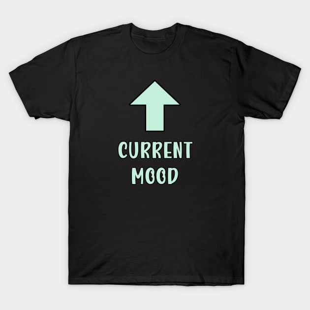 Current mood, green T-Shirt by FlossOrFi